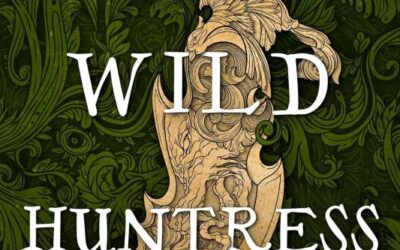 The Wild Huntress – A Clever, Bittersweet Fantasy Read